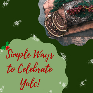 Simple Ways to Celebrate Yule!